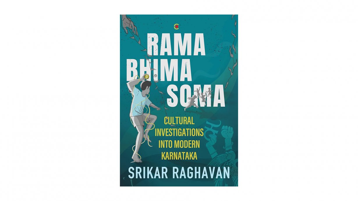 ‘Rama Bhima Soma: Cultural Investigations into Modern Karnataka’ by Srikar Raghavan, Reviewed