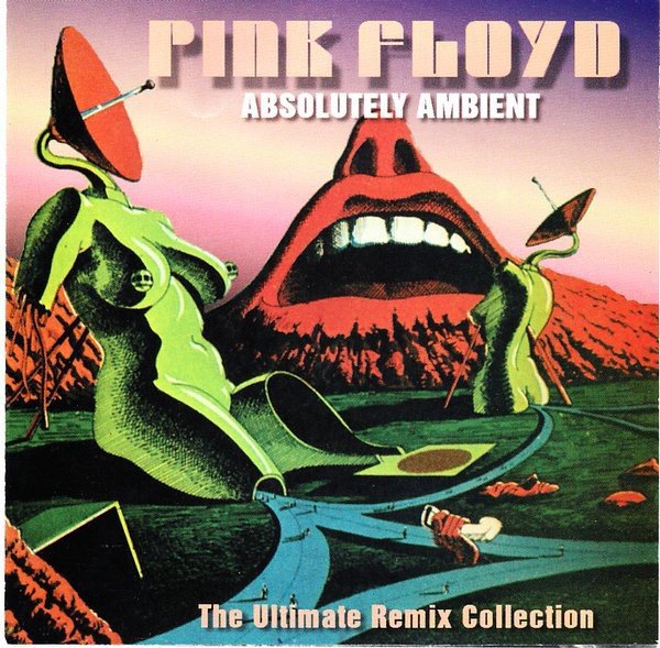 Absolutely Ambient: The Ultimate Remix Collection (1994) — Pink Floyd