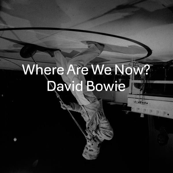 Where Are We Now? (2013) — David Bowie