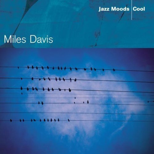 Jazz Moods: Cool (2004) — Miles Davis