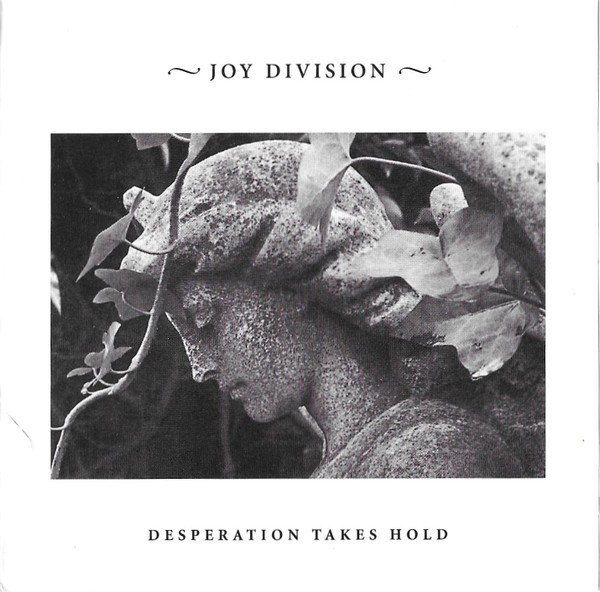 Desperation Takes Hold (1998) — Joy Division
