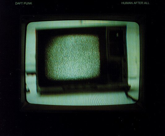 Human After All (2005) — Daft Punk