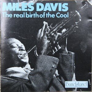 The Real Birth of the Cool (1989) — Miles Davis