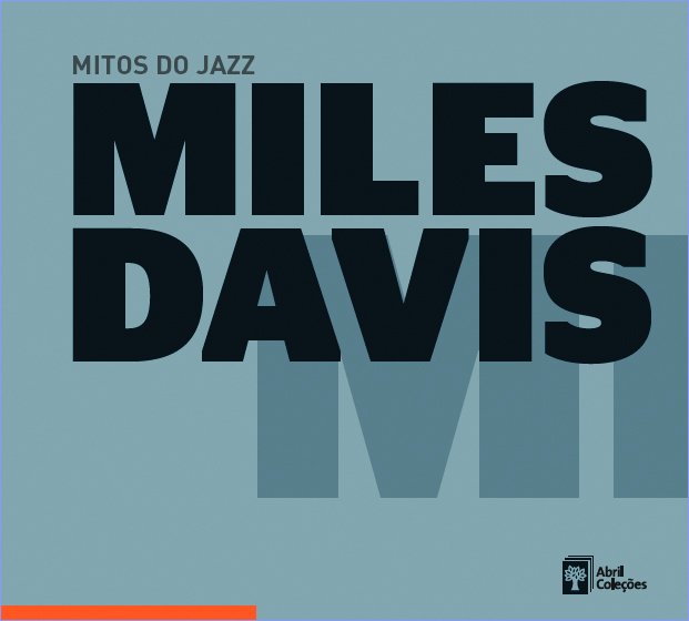 Mitos do jazz, Volume 7: Miles Davis (2012) — Miles Davis
