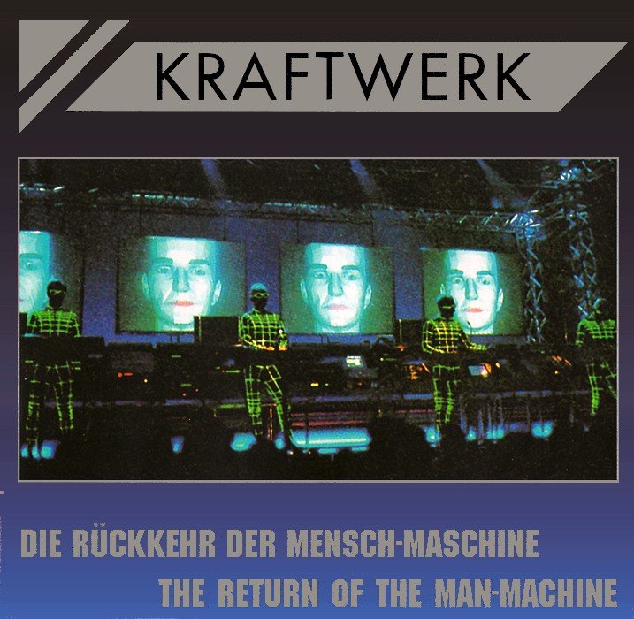 Die Rückkehr der Mensch‐Maschine (Return of the Man‐Machine) (1997) — Kraftwerk