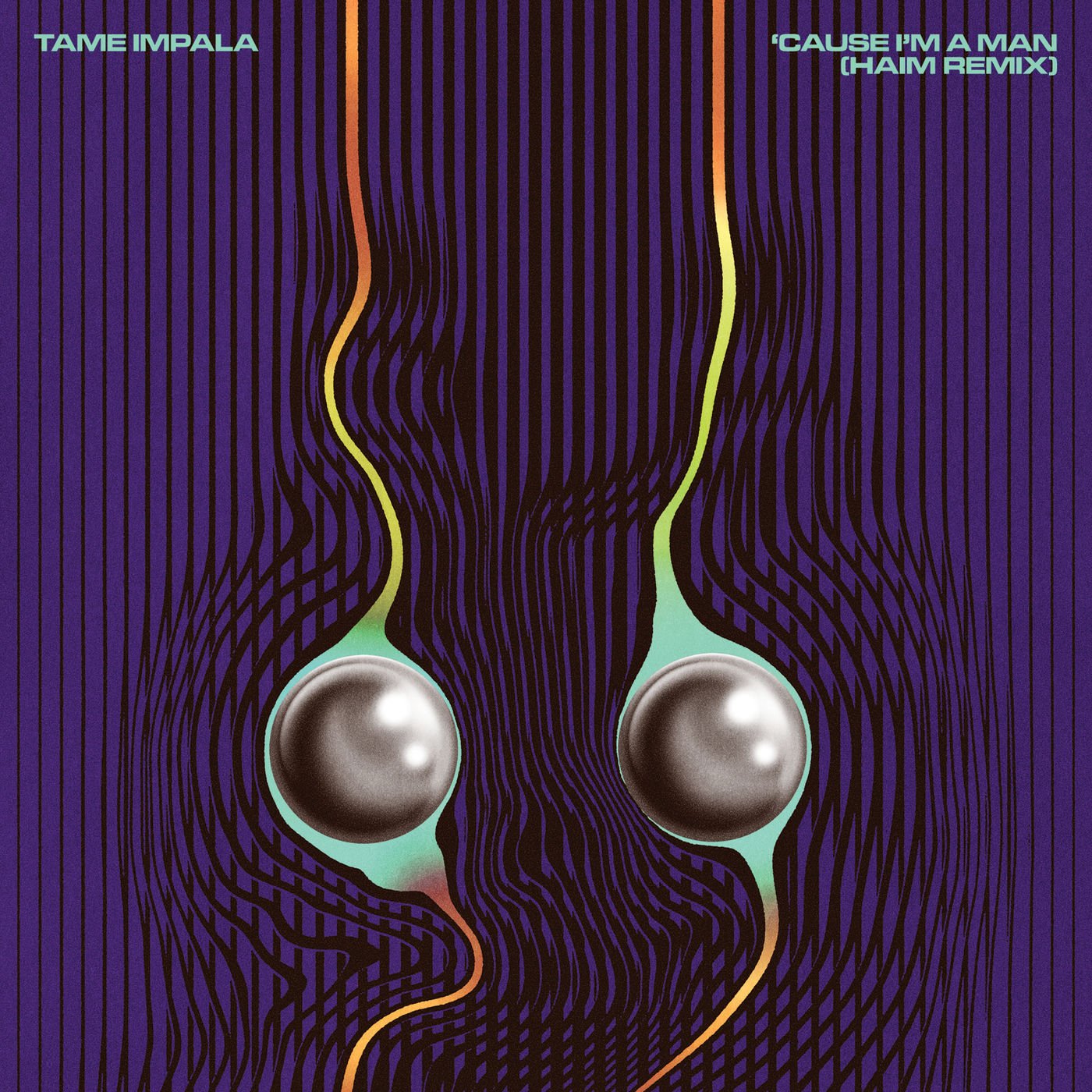 ’Cause I’m a Man (HAIM remix) (2015) — Tame Impala