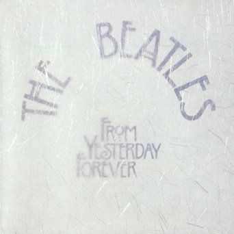 From Yesterday Forever (1991) — The Beatles
