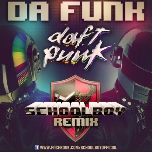 Da Funk (Schoolboy remix) (2011) — Daft Punk