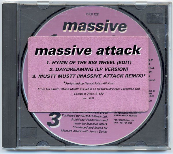 Hymn of the Big Wheel (edit) / Daydreaming (LP version) / Mustt Mustt (Massive Attack remix) (1991) — Massive Attack