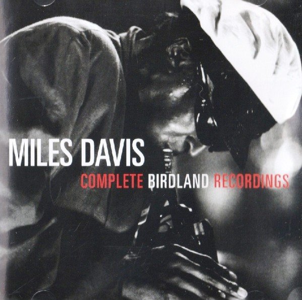 Complete Birdland Recordings (2000) — Miles Davis