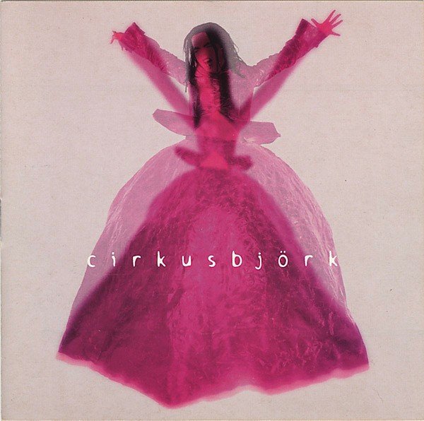 1995-10-07: Cirkusbjörk, Gothenburg, Sweden (1999) — Björk