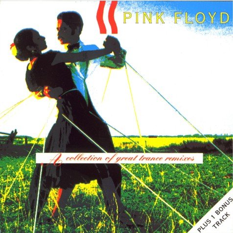 A Collection of Great Trance Remixes (1995) — Pink Floyd