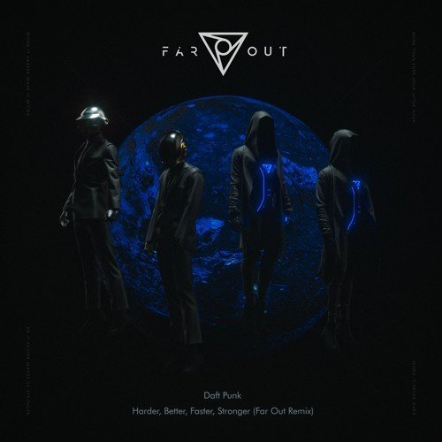 Harder, Better, Faster, Stronger (Far Out remix) (2018) — Daft Punk