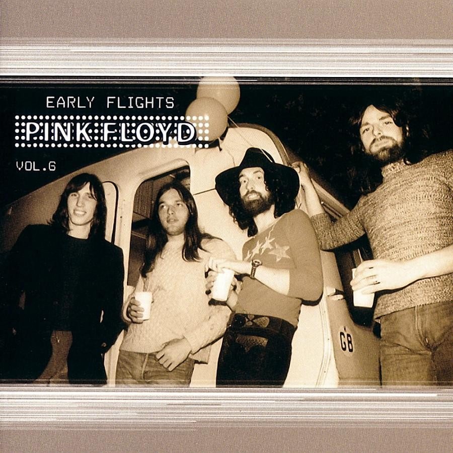 Early Flights, Volume 6 (2001) — Pink Floyd