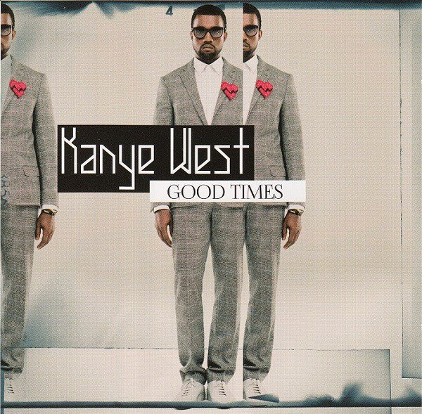 Good Times (2013) — Kanye West