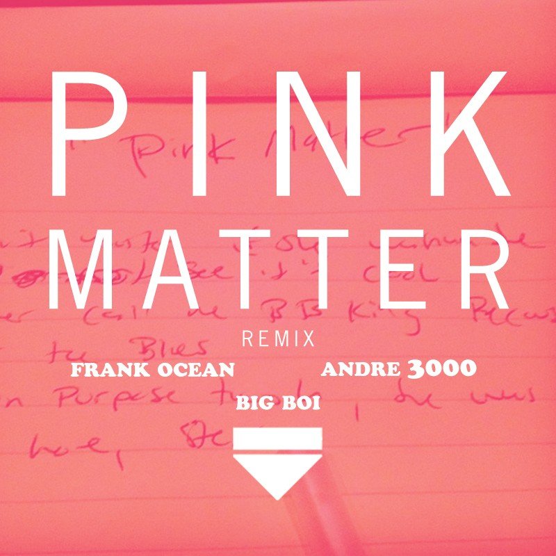 Pink Matter (remix) (2013) — Frank Ocean