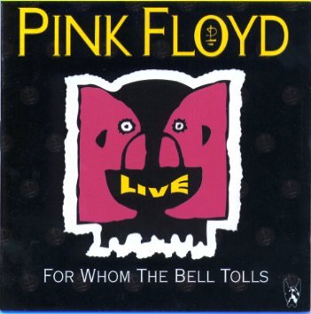 For Whom the Bell Tolls (1994) — Pink Floyd