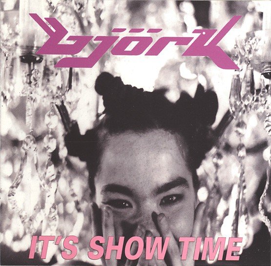 It’s Show Time (1996) — Björk