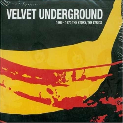 1965-70: The Story, The Lyrics (2002) — The Velvet Underground