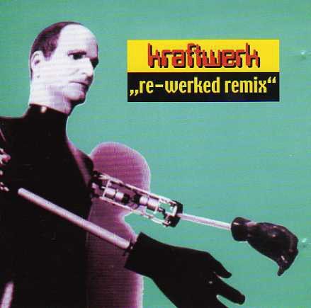 Re-Werked Remix (1999) — Kraftwerk