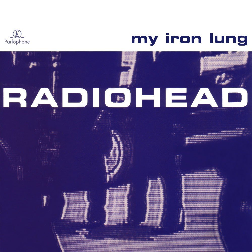 My Iron Lung (1994) — Radiohead