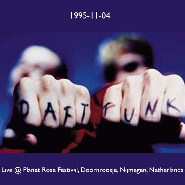 1995-11-04: Planet Rose, Nijmegen, Netherlands (2009) — Daft Punk