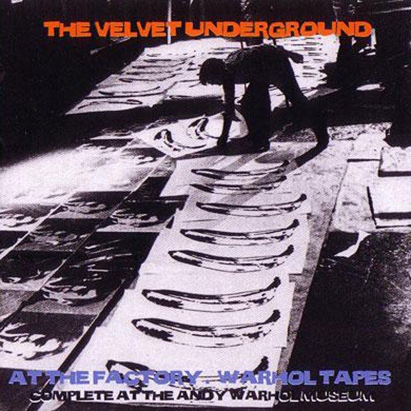 At the Factory: Warhol Tapes (2005) — The Velvet Underground