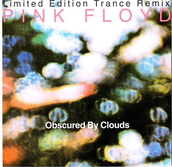 Obscured by Clouds: Limited Edition Trance Remix — Pink Floyd