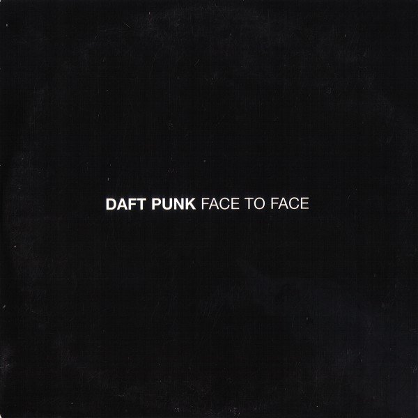 Face to Face (2002) — Daft Punk