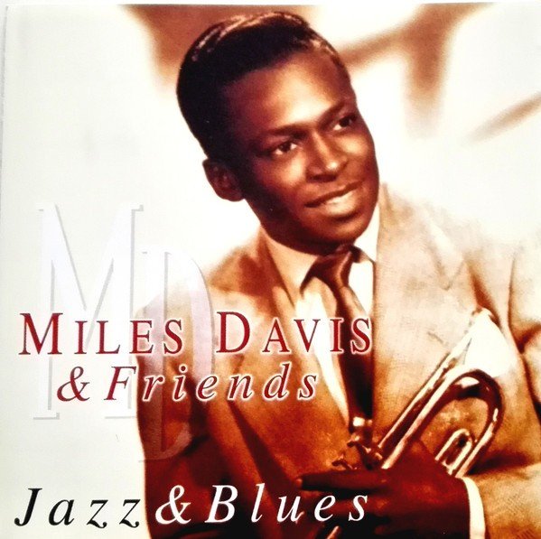 Miles Davis & Friends: Jazz & Blues (1998) — Miles Davis