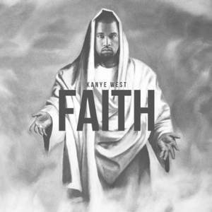 Faith (2013) — Kanye West