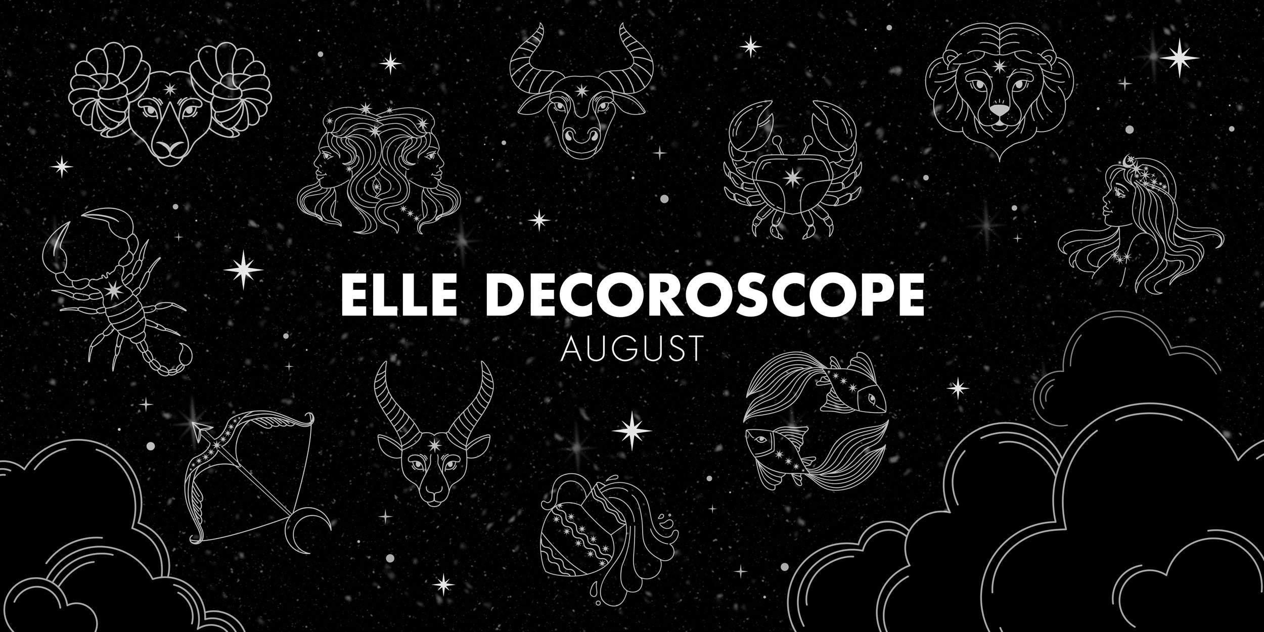 ELLE Decoroscope: Your August Horoscope Is Here