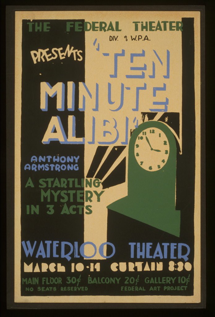 The Federal Theatre Div. of W.P.A. presents "Ten minute alibi" [by] Anthony Armstrong A startling mystery in 3 acts. (1936)