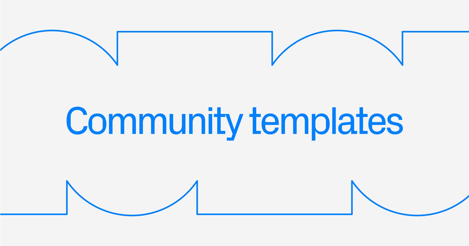 Community templates