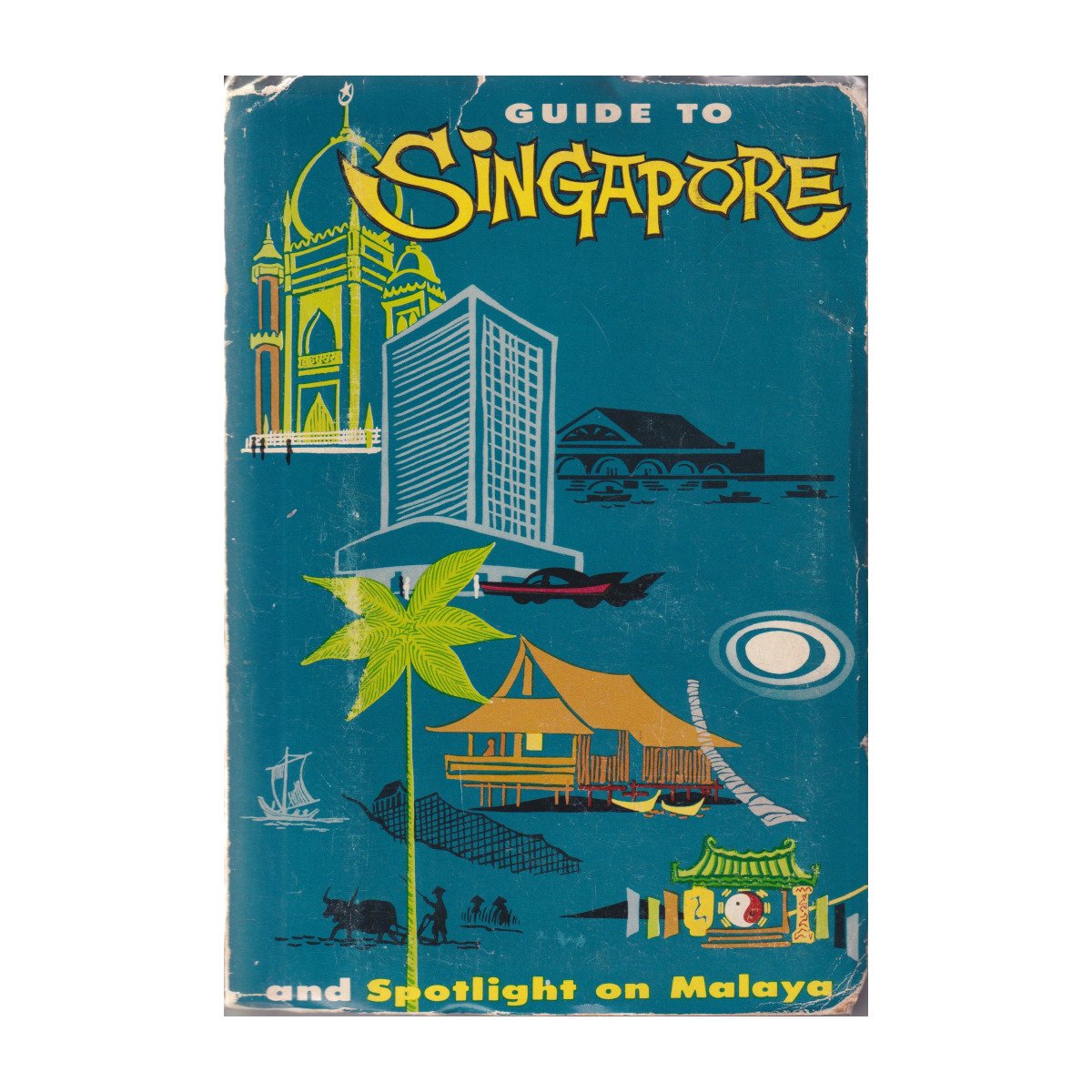 Guide to Singapore and Spotlight on Malaya