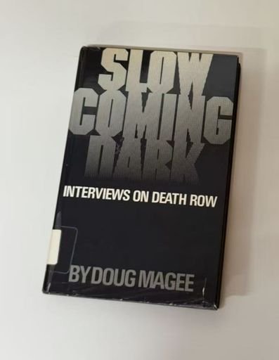 Slow Coming Dark: Interviews on Death Row