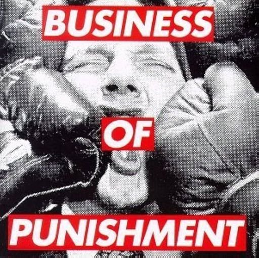Barbara Kruger, Cover for Business of Punishment by rock band Consolidated, 1994