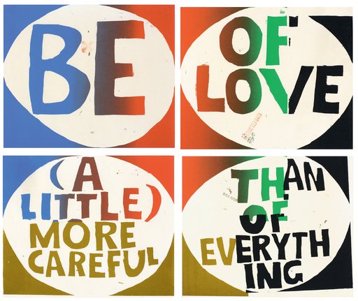 be, of love, (a little) more careful, than of everything