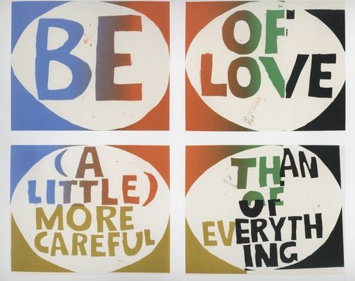 “be of love (a little) more careful than of everything”
