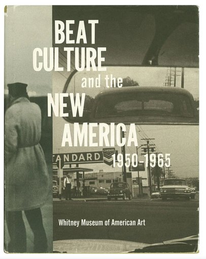 “Beat culture and the New America: 1950—1965”