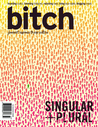 Bitch magazine: The Singular + Plural Issue, #37
