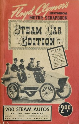 Floyd Clymer's Historical Motor Scrapbook: Steam Car Edition: Vol. 1