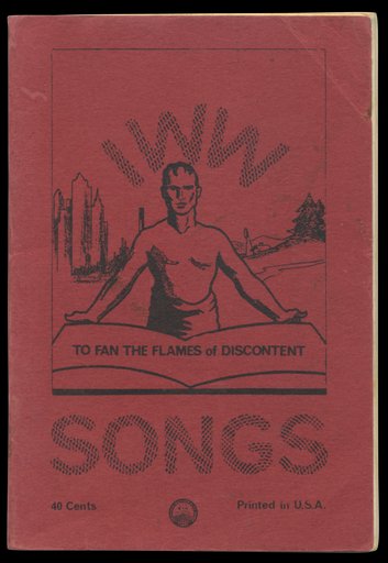 IWW Songs to Fan the Flames of Discontent