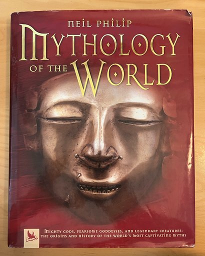 Mythology of the World by Neil Philip