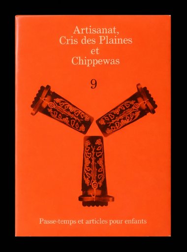 "Passe-temps et articles pour enfants," No.9 of a nine-fascicule series documenting Plains Cree and Chippewa crafts