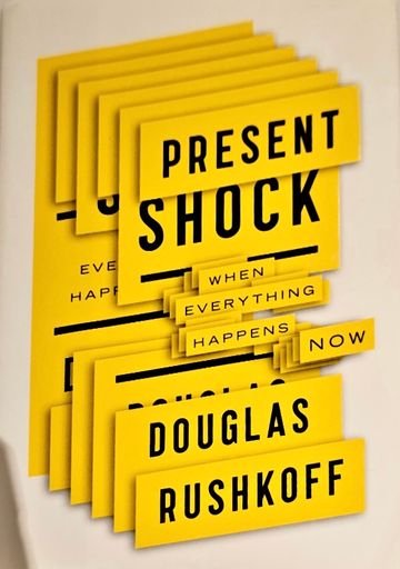 Present shock : when everything happens now
