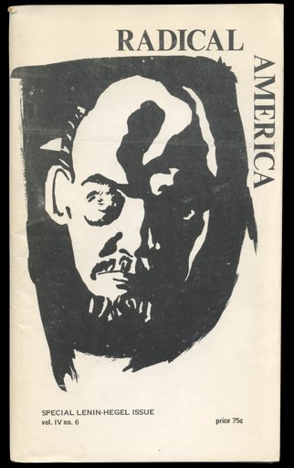 Radical America vol. 4, no. 6Lenin-Hegel Special Issue