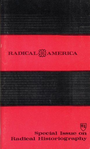 Radical America vol. 4, nos. 8–9Special Issue on Radical Historiography