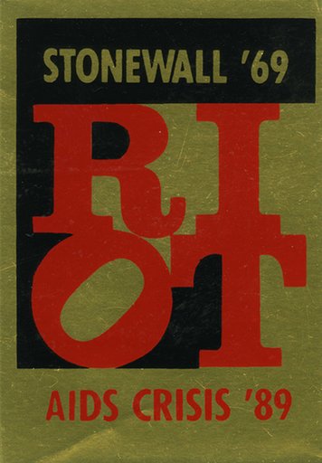 RIOT: Stonewall '69/AIDS Crisis '89