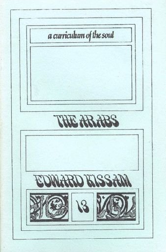 The Arabs by Edward Kissam Number 13 in the 28 volume series “A Curriculum of the Soul”